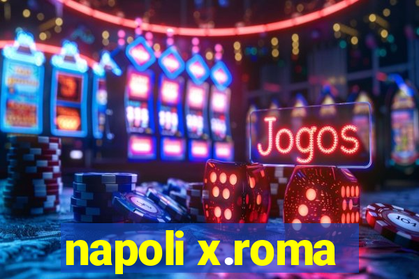 napoli x.roma